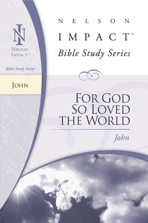 Book cover of John (Nelson Impact Bible Study Guide)