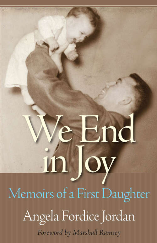 Book cover of We End in Joy: Memoirs of a First Daughter (EPUB Single)