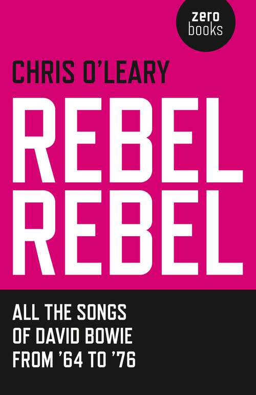 Book cover of Rebel Rebel: All the Songs of David Bowie From '64 to '76