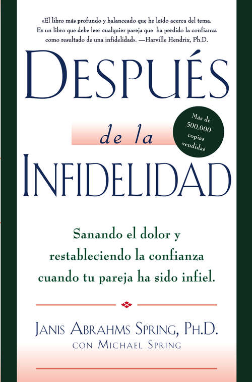 Book cover of Después de la infidelidad: Sanando el dolor y restableciendo la con