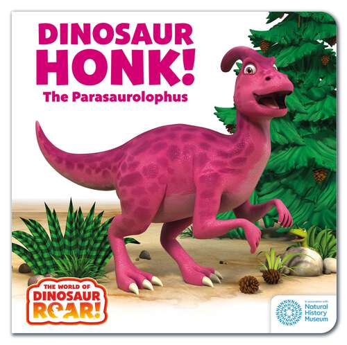 Book cover of Dinosaur Honk! The Parasaurolophus (The World of Dinosaur Roar! #6)
