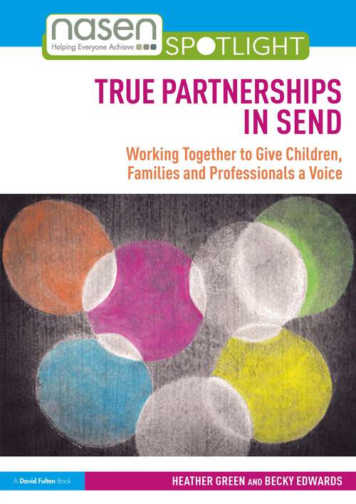 Book cover of True Partnerships in SEND: Working Together to Give Children, Families and Professionals a Voice (nasen spotlight)