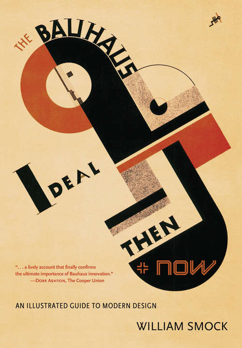 Book cover of The Bauhaus Ideal n and Now: An Illustrated Guide to Modern Design