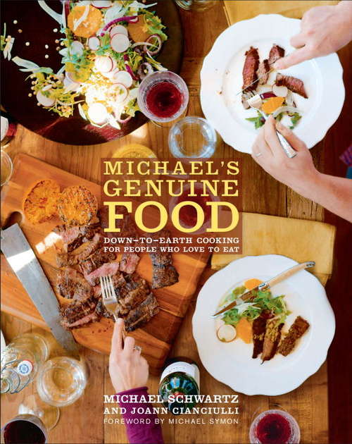 Michael's Genuine Food: Down-to-earth Cooking for People Who Love to Eat