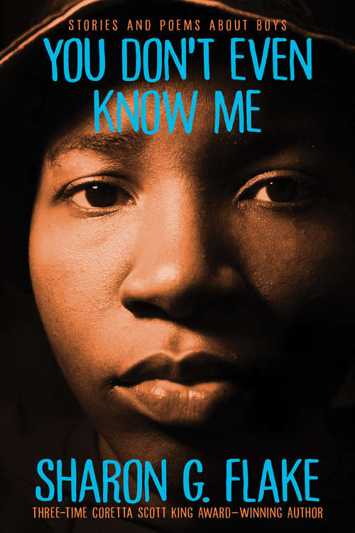 Book cover of You Don't Even Know Me: Stories and Poems About Boys