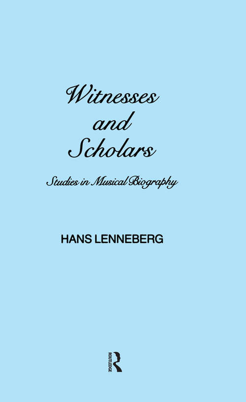 Book cover of Witnesses and Scholars: Studies in Musical Biography (Musicology)