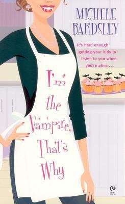 Book cover of I'm the Vampire, That's Why