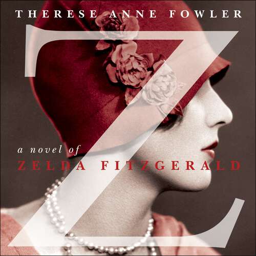 Book cover of Z: The inspiration behind the Amazon Original show Z THE BEGINNING OF EVERYTHING starring Christina Ricci as Zelda