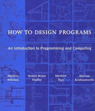 Book cover of How to Design Programs: An Introduction to Programming and Computing