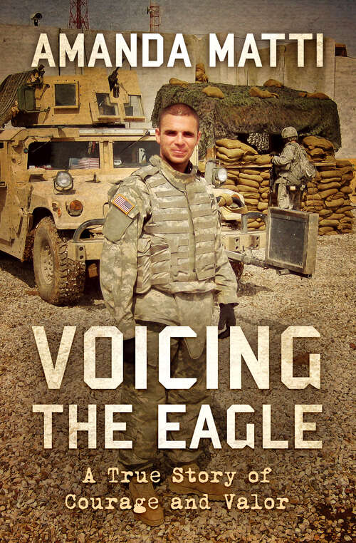 Book cover of Voicing the Eagle: A True Story of Courage and Valor (Digital Original)