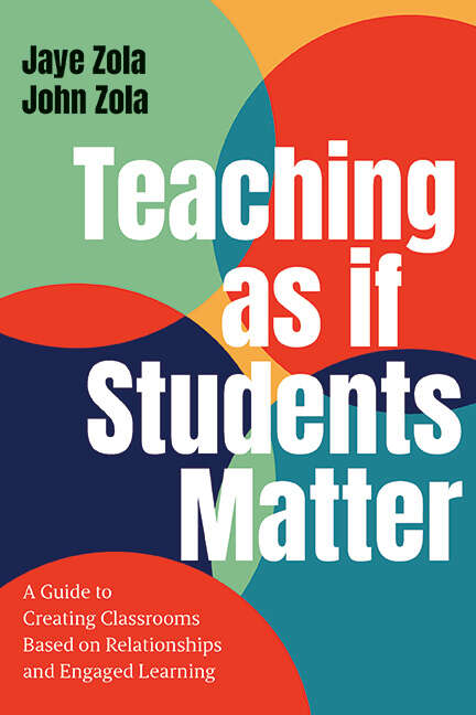 Book cover of Teaching as if Students Matter: A Guide to Creating Classrooms Based on Relationships and Engaged Learning