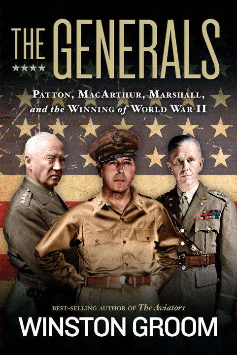 Book cover of The Generals: Patton, MacArthur, Marshall, and the Winning of World War II
