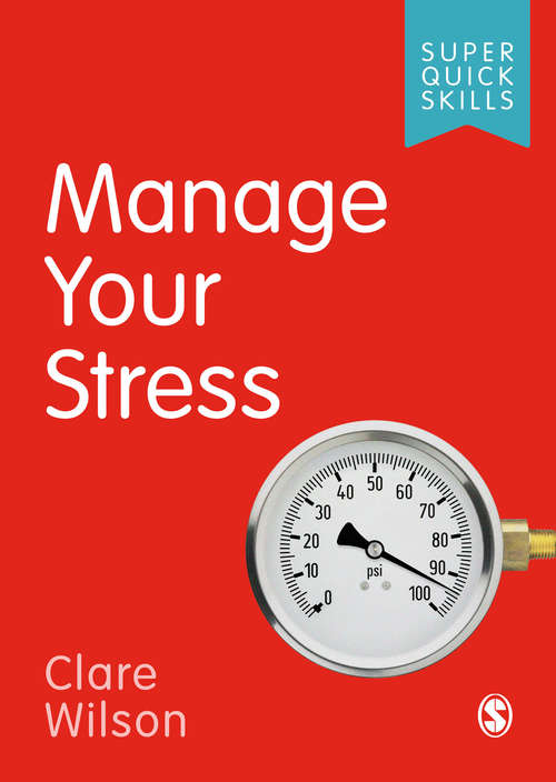 Manage Your Stress (Super Quick Skills)