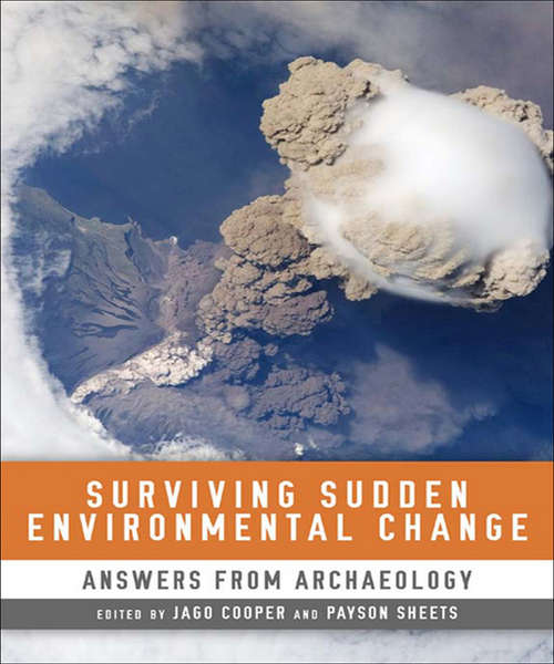 Surviving Sudden Environmental Change: Answers From Archaeology