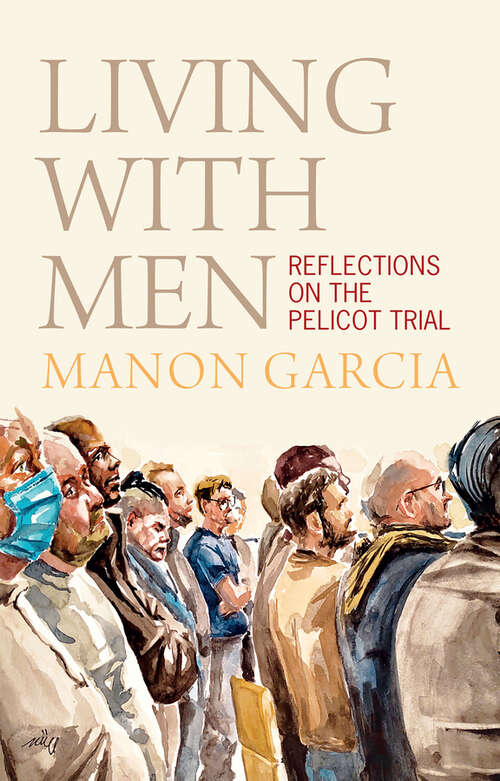 Book cover of Living With Men: Reflections on the Pelicot Trial