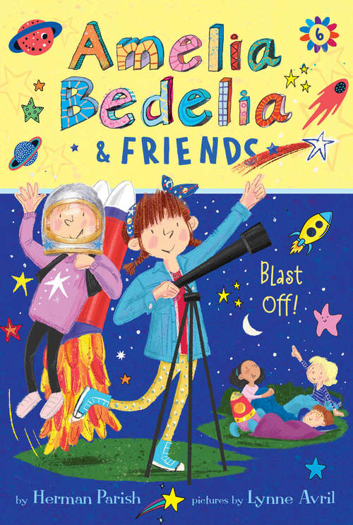 Book cover of Amelia Bedelia & Friends #6: Amelia Bedelia & Friends Blast Off (Amelia Bedelia & Friends #6)