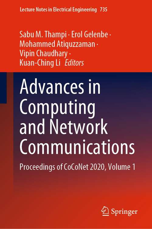 Advances in Computing and Network Communications: Proceedings of CoCoNet 2020, Volume 1 (Lecture Notes in Electrical Engineering #735)