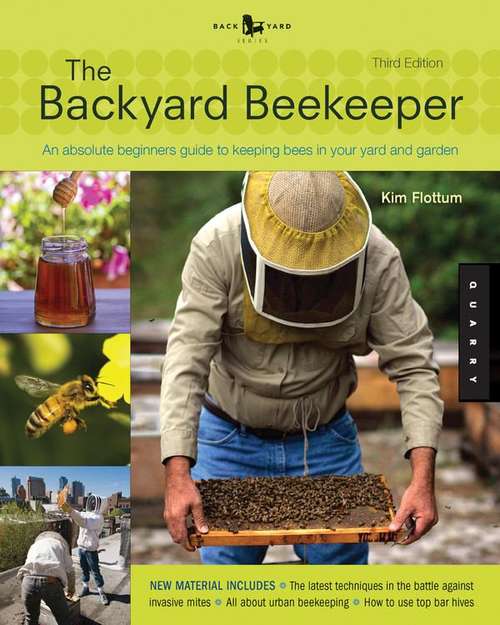Book cover of The Backyard Beekeeper: An Absolute Beginner's Guide to Keeping Bees in Your Yard and Garden (Third Edition)