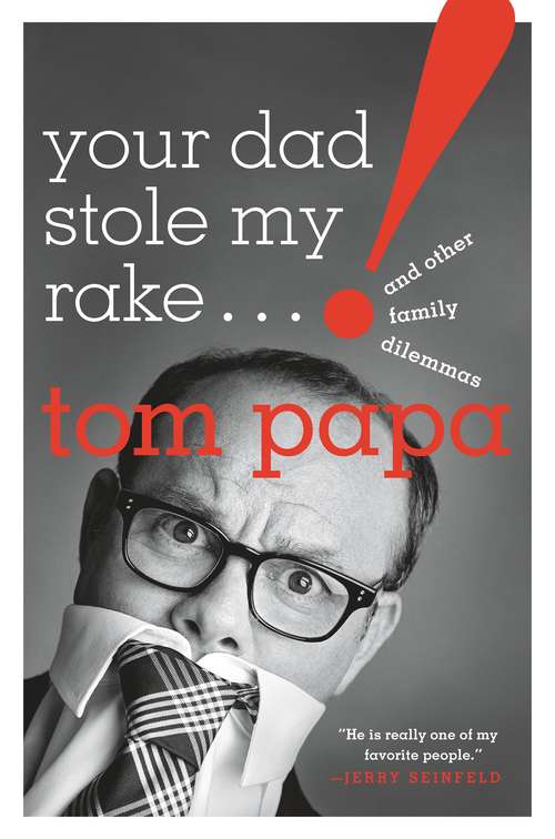 Book cover of Your Dad Stole My Rake: And Other Family Dilemmas