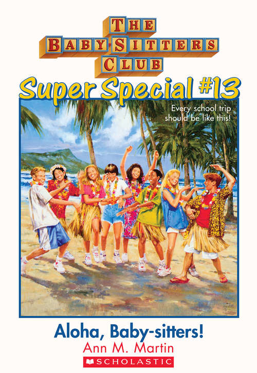 Book cover of The Baby-Sitters Club Super Special #13: Aloha, Baby-Sitters!