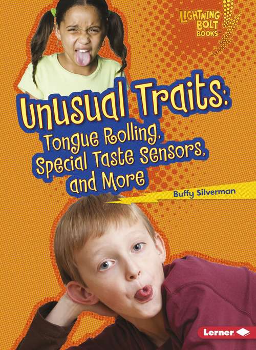 Book cover of Unusual Traits: Tongue Rolling, Special Taste Sensors, And More (Lightning Bolt Books ® -- What Traits Are In Your Genes?)