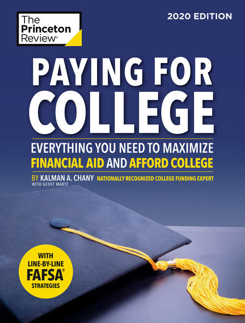 Book cover of Paying for College, 2020 Edition: Everything You Need to Maximize Financial Aid and Afford College (College Admissions Guides)