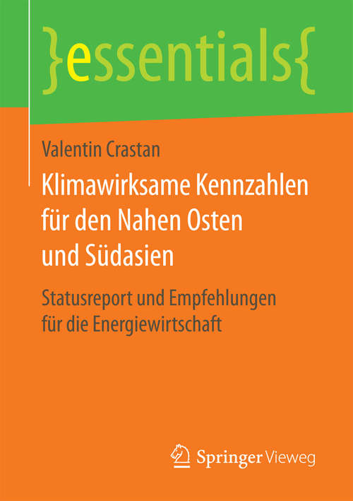 Book cover of Klimawirksame Kennzahlen für den Nahen Osten und Südasien: Statusreport und Empfehlungen für die Energiewirtschaft (essentials)