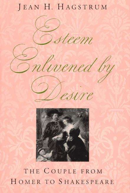 Book cover of Esteem Enlivened by Desire: The Couple from Homer to Shakespeare