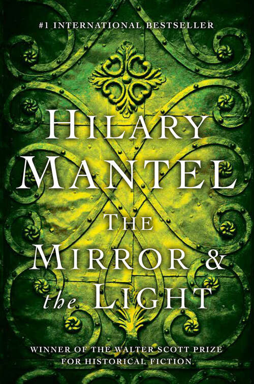 Book cover of The Mirror & the Light: A Novel (Wolf Hall Trilogy Series #3)