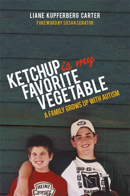 Ketchup is My Favorite Vegetable: A Family Grows Up with Autism