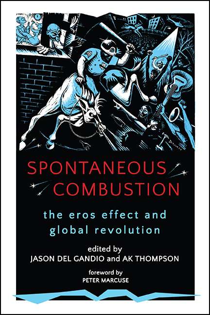 Book cover of Spontaneous Combustion: The Eros Effect and Global Revolution (SUNY series, Praxis: Theory in Action)