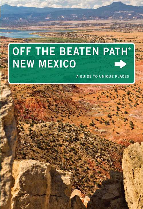Book cover of New Mexico Off the Beaten Path®: A Guide to Unique Places (10th Edition) (Off the Beaten Path Series)
