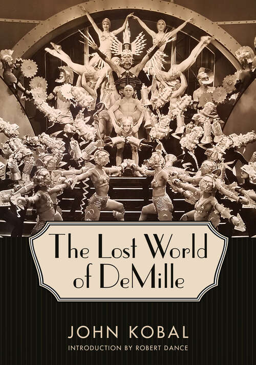 Book cover of The Lost World of DeMille (EPUB SINGLE) (Hollywood Legends Series)