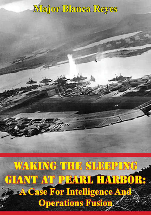 Book cover of Waking The Sleeping Giant At Pearl Harbor: A Case For Intelligence And Operations Fusion