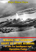 Waking The Sleeping Giant At Pearl Harbor: A Case For Intelligence And Operations Fusion