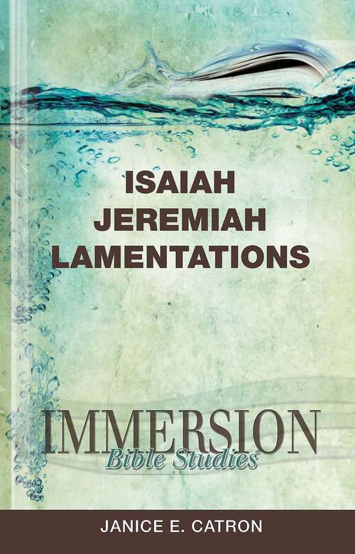 Book cover of Immersion Bible Studies | Isaiah, Jeremiah, Lamentations