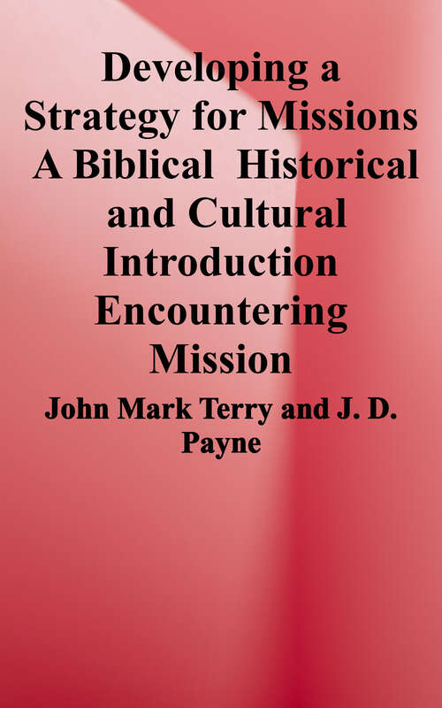 Book cover of Developing a Strategy for Missions: A Biblical, Historical, and Cultural Introduction (Encountering Mission)