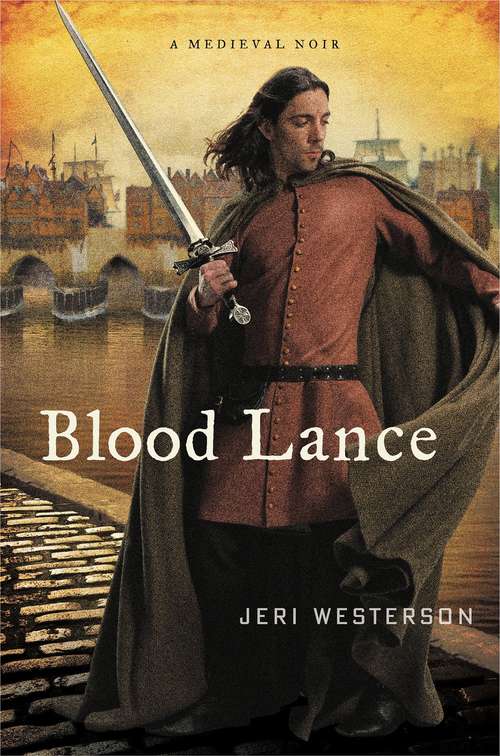 Book cover of Blood Lance: A Medieval Noir (Crispin Guest Novel #5)