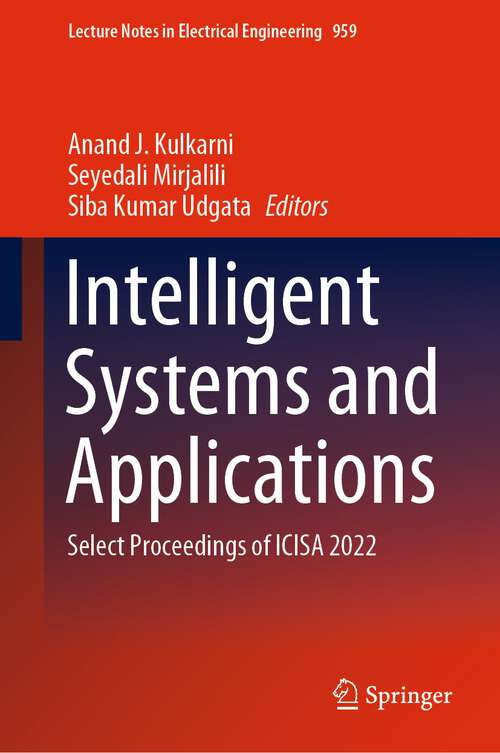 Intelligent Systems and Applications: Select Proceedings of ICISA 2022 (Lecture Notes in Electrical Engineering #959)