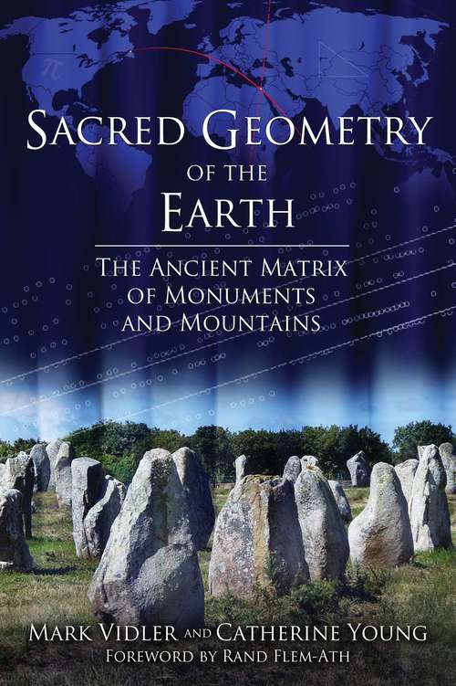 Book cover of Sacred Geometry of the Earth: The Ancient Matrix of Monuments and Mountains