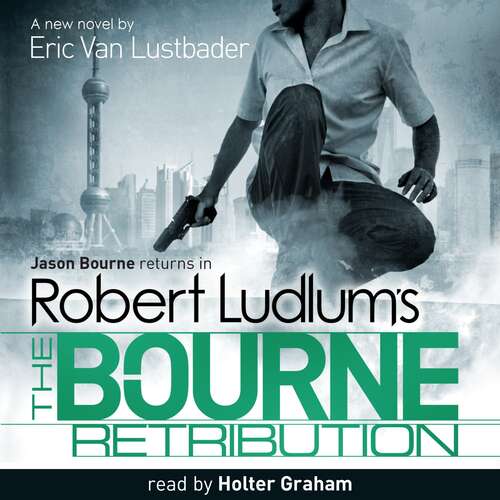Robert Ludlum's The Bourne Retribution: The Bourne Saga: Book Twelve (JASON BOURNE #11)