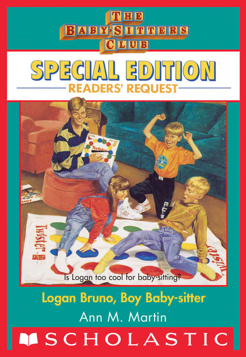 Book cover of Logan Bruno, Boy Baby-sitter: Logan's Story; Logan Bruno, Boy Baby-sitter; Shannon's Story (Baby-Sitters Club Special Edition. Readers' Requests)