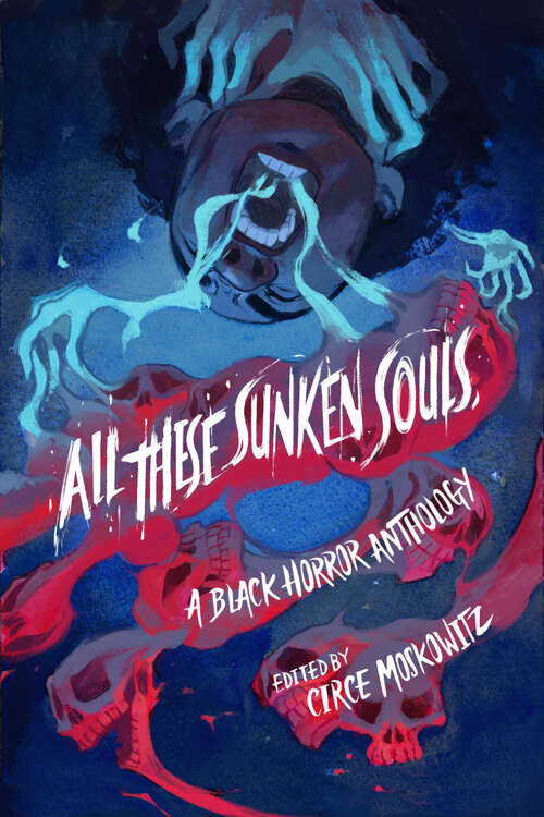 Book cover of All These Sunken Souls: A Black Horror Anthology