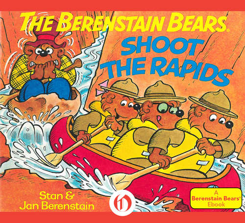 Book cover of The Berenstain Bears Shoot the Rapids