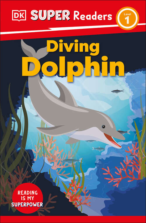 Book cover of DK Super Readers Level 1 Diving Dolphin (DK Super Readers)