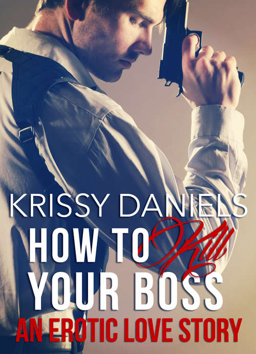 Book cover of How to Kill Your Boss - An Erotic Love Story