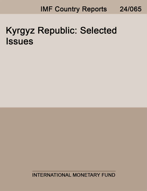 Book cover of Kyrgyz Republic: Selected Issues (Imf Staff Country Reports: No. 13/176)