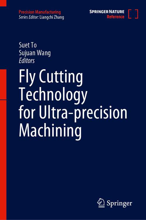 Book cover of Fly Cutting Technology for Ultra-precision Machining (1st ed. 2023) (Precision Manufacturing)