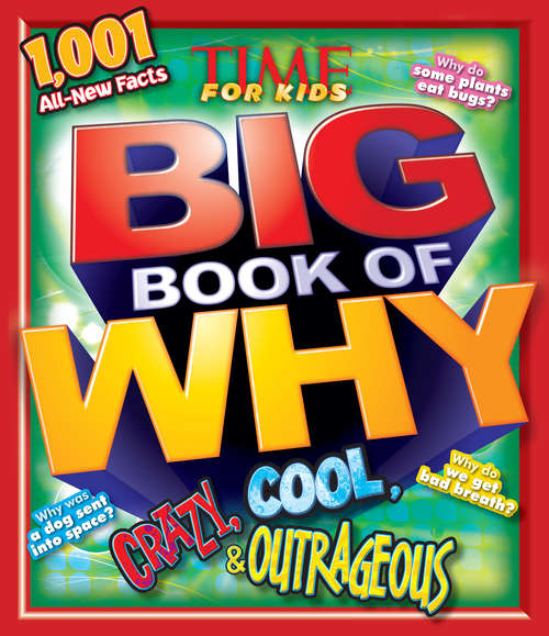 Book cover of TIME For Kids BIG Book of WHY CRAZY, COOL & OUTRAGEOUS