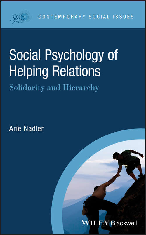 Social Psychology of Helping Relations: Solidarity and Hierarchy (Contemporary Social Issues)